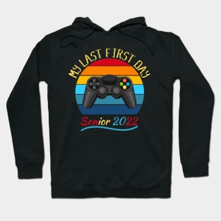 My Last First Day Senior 2022 Class Of Back To School Vintage Video Games Lover Hoodie